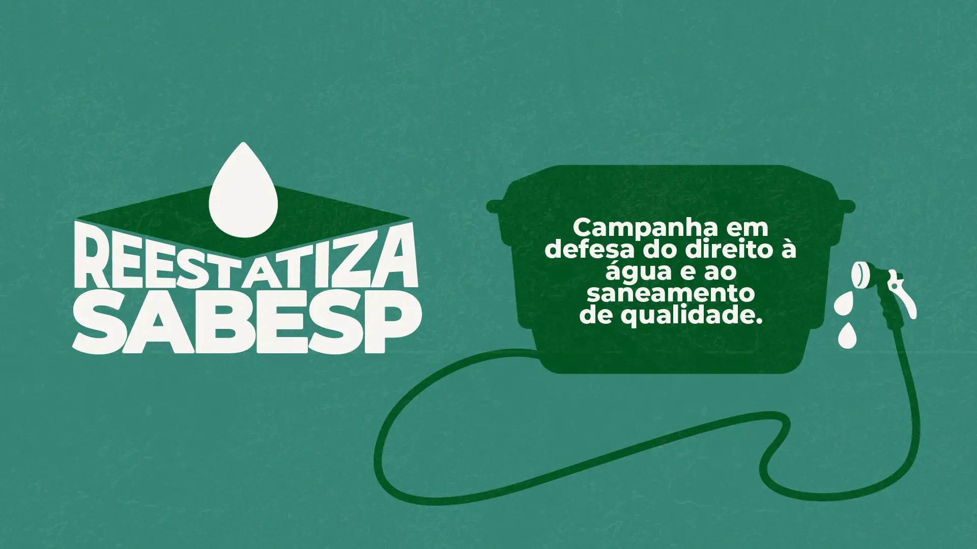 Reestatiza Sabesp — campanha em defesa do direito à água e ao saneamento de qualidade.